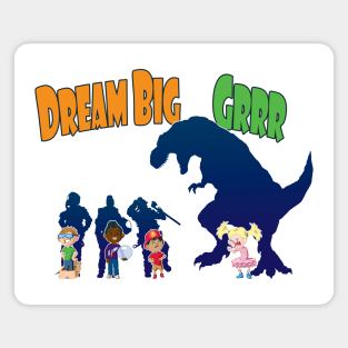 Dream Big Grrr Magnet